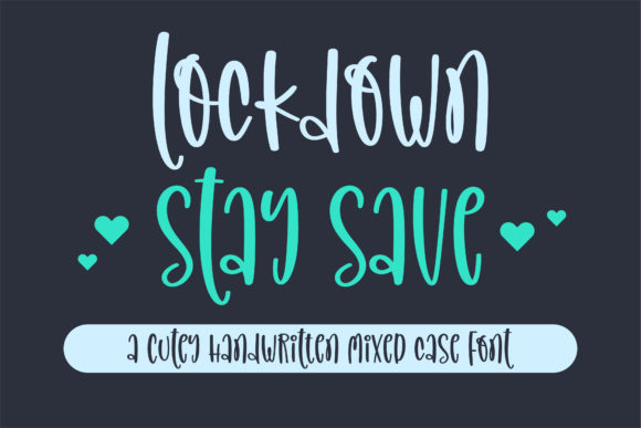 Lockdown Stay Save: A Handwritten Font That Cuts Through the Feed