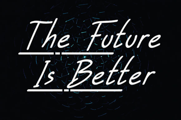 The Future is Better: A Thoughtful Handwritten Font for Editorial Calm
